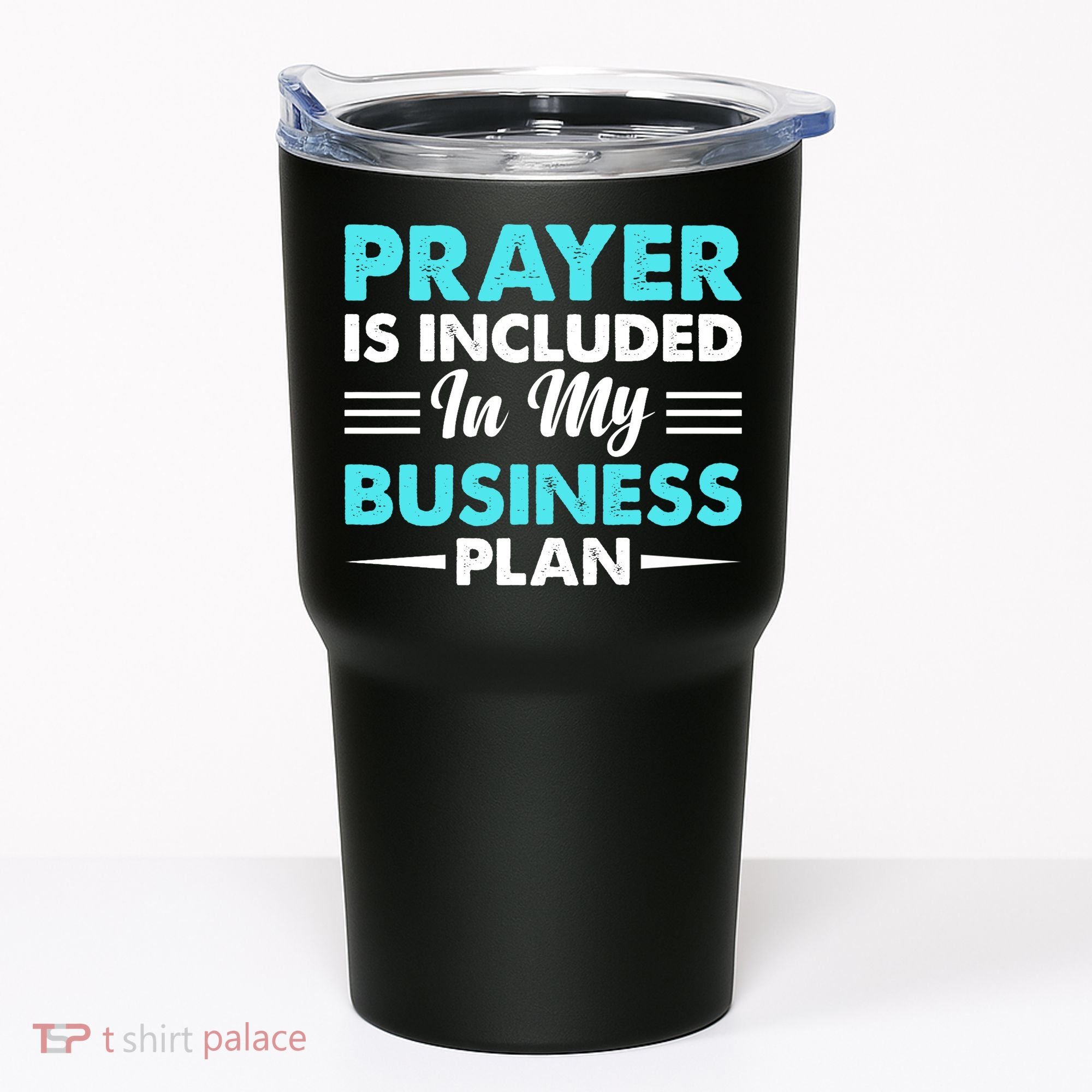 Prayer Is Included In My Business Plan Funny Boss Premium Tumbler
