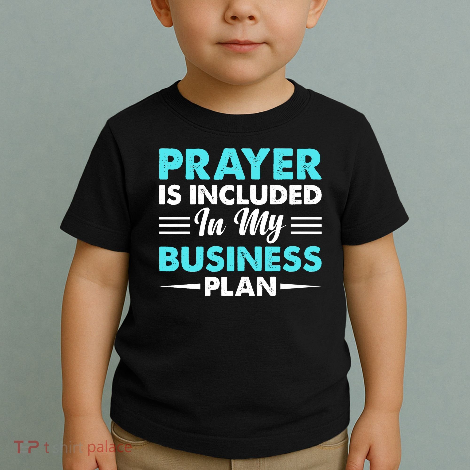 Prayer Is Included In My Business Plan Funny Boss Premium Toddler T-Shirt