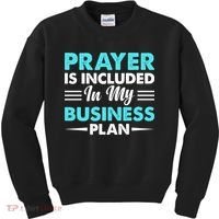 Prayer Is Included In My Business Plan Funny Boss Premium Kids Sweatshirt thumb 0