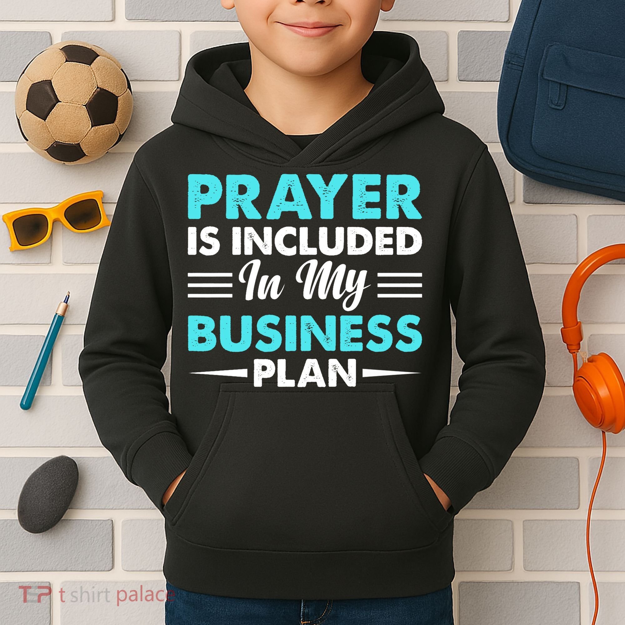 Prayer Is Included In My Business Plan Funny Boss Premium Kids Hoodie