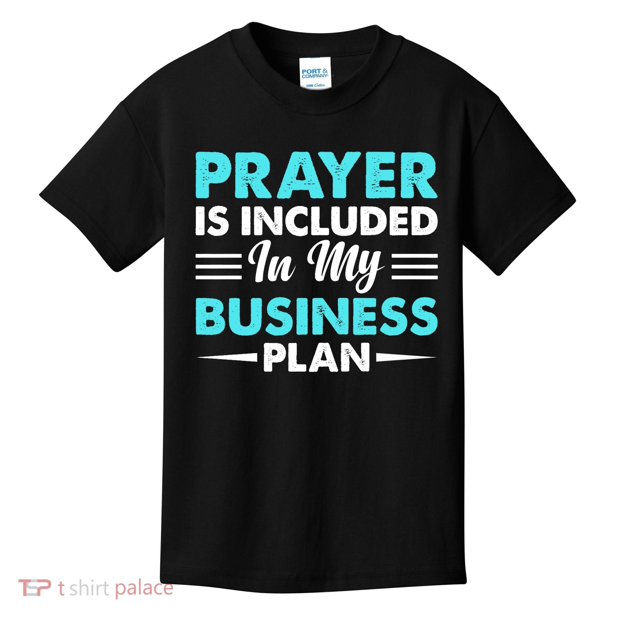 Prayer Is Included In My Business Plan Funny Boss Premium Kids T-Shirt