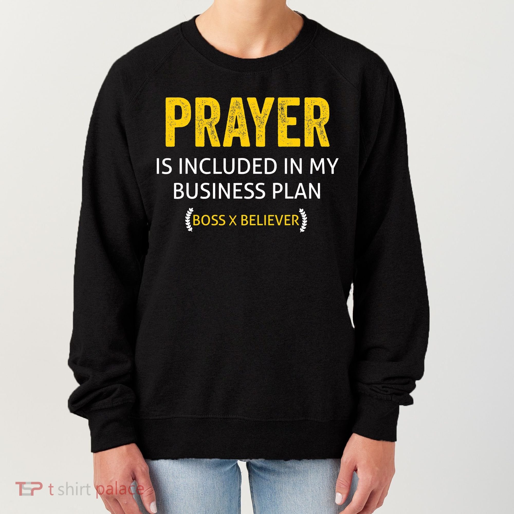 Prayer Is Included In My Business Plan - Funny Awesome Boss Women's Sweatshirt