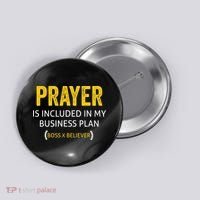 Prayer Is Included In My Business Plan - Funny Awesome Boss Button thumb 0