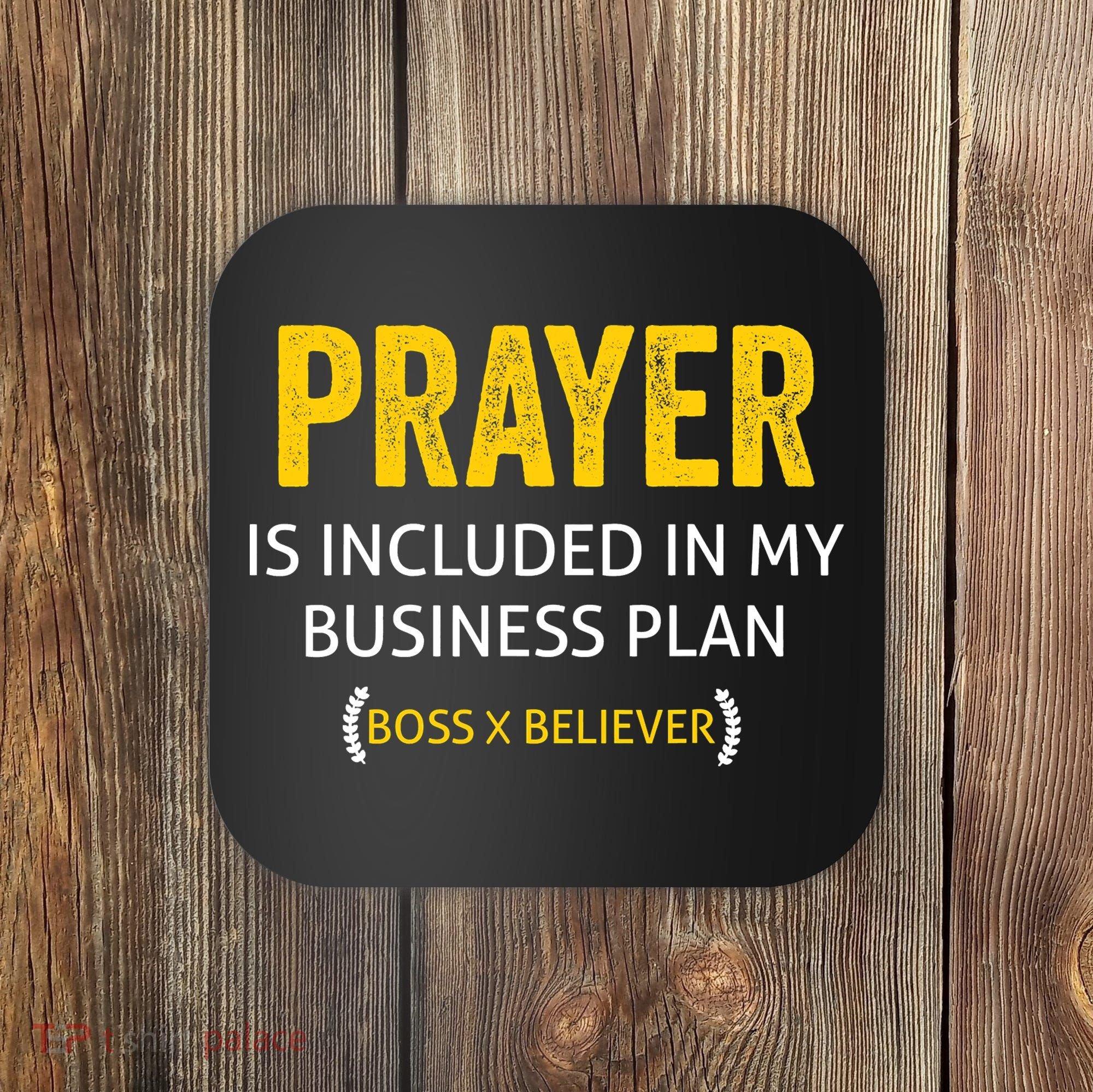 Prayer Is Included In My Business Plan - Funny Awesome Boss Coaster