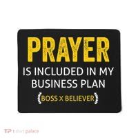 Prayer Is Included In My Business Plan - Funny Awesome Boss Mousepad thumb 0