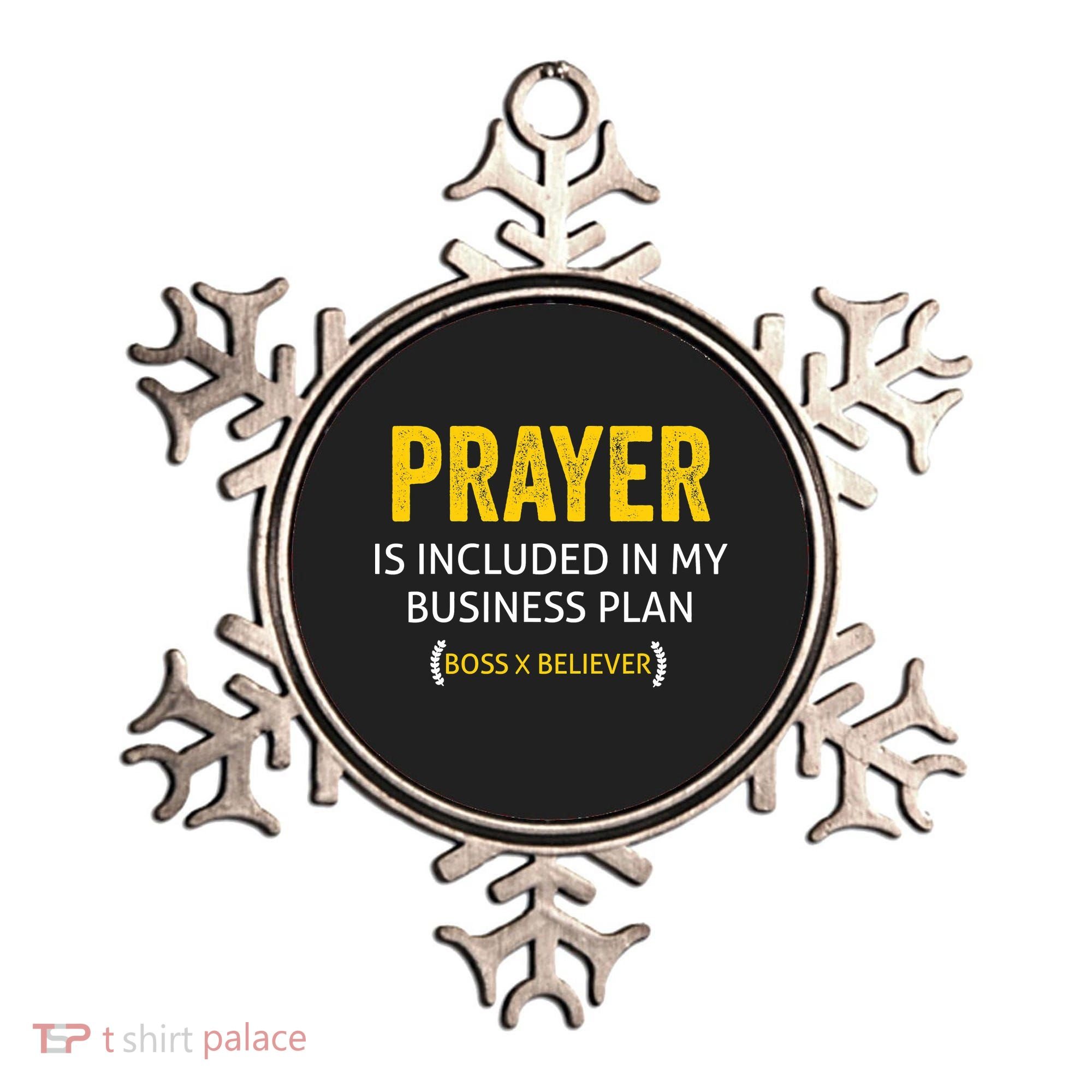 Prayer Is Included In My Business Plan - Funny Awesome Boss Ornament