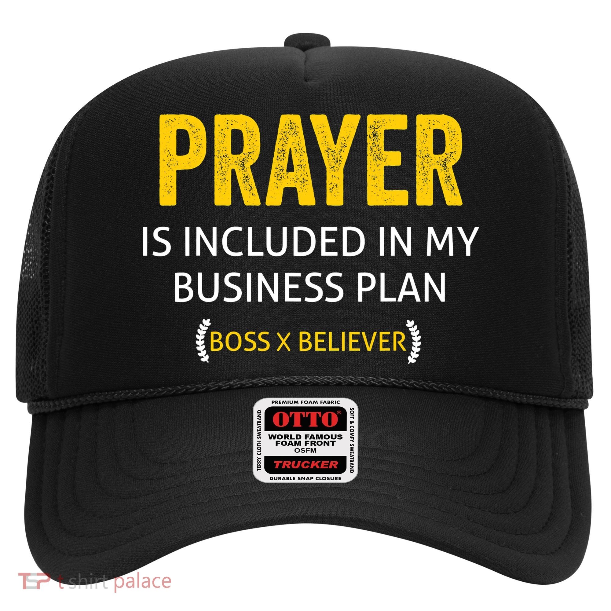 Prayer Is Included In My Business Plan - Funny Awesome Boss Hat