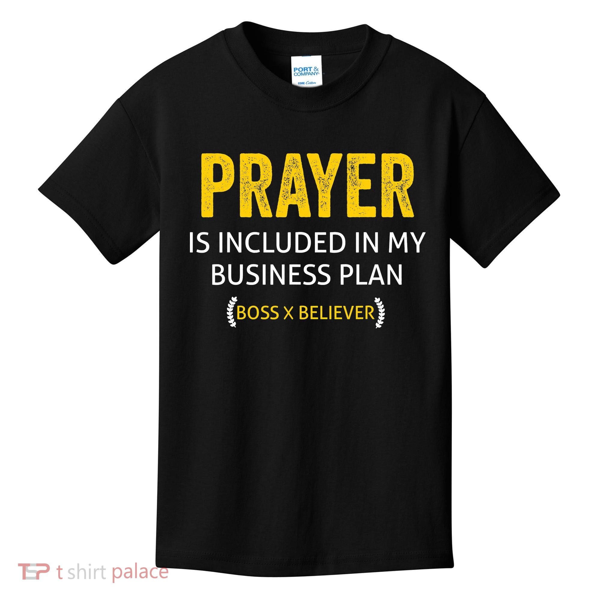 Prayer Is Included In My Business Plan - Funny Awesome Boss Kids T-Shirt