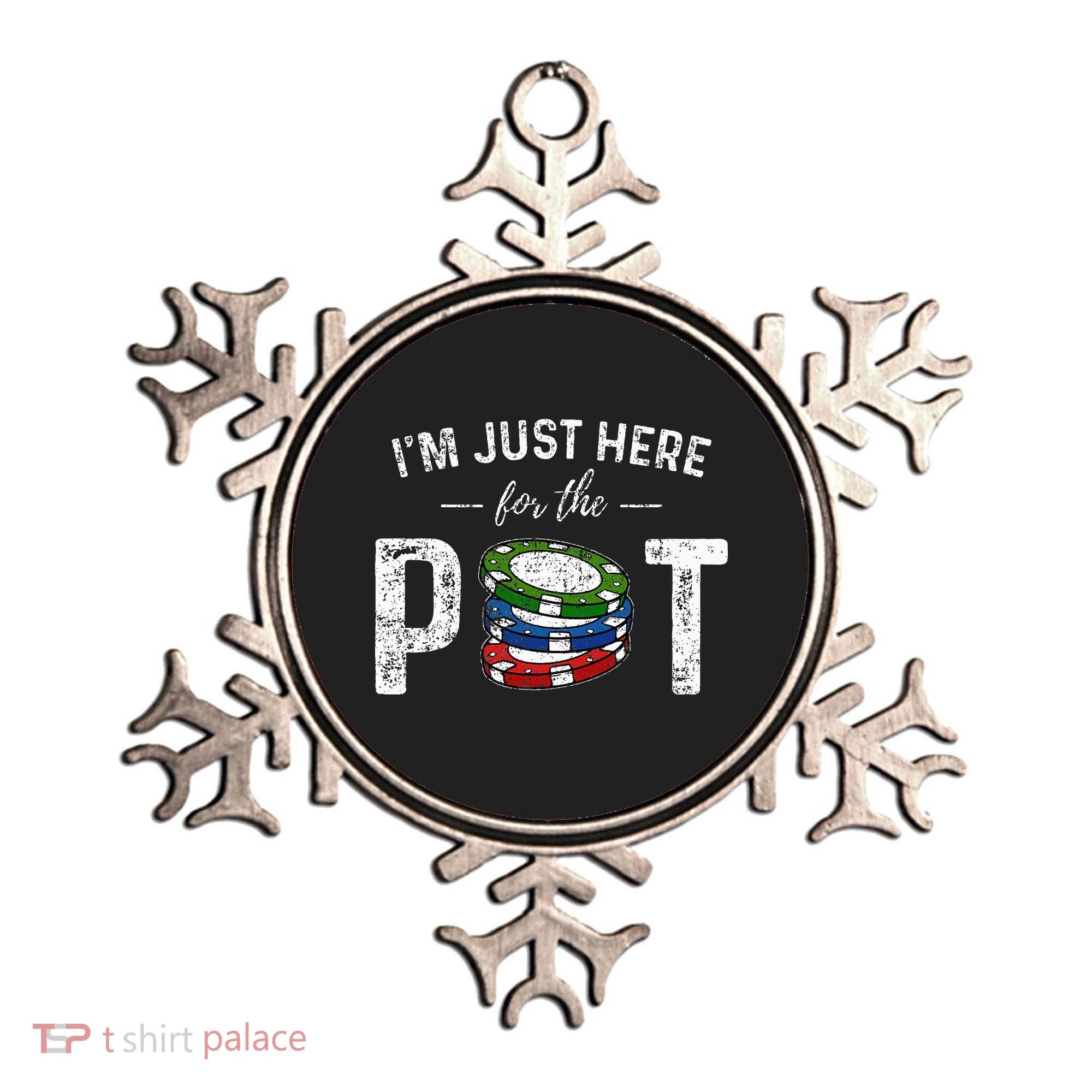 Poker I'm Just Here For The Pot Funny Ornament