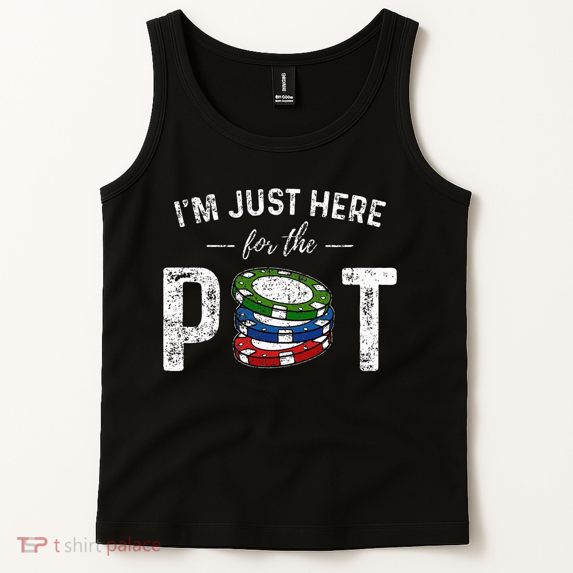 Poker I'm Just Here For The Pot Funny Tank Top