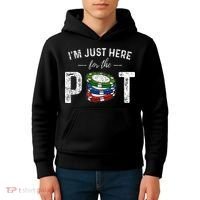 Poker I'm Just Here For The Pot Funny Kids Hoodie thumb 4