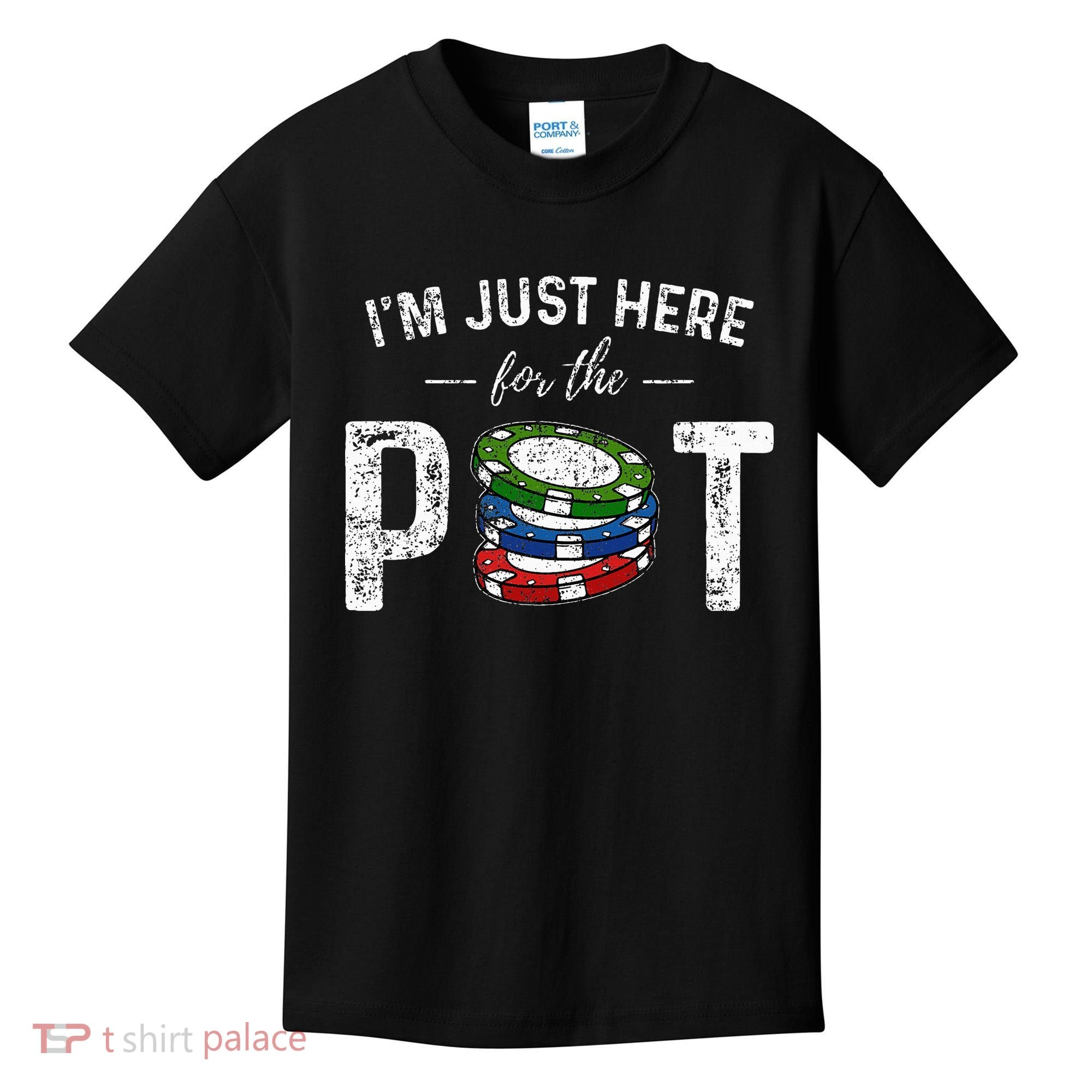 Poker I'm Just Here For The Pot Funny Kids T-Shirt