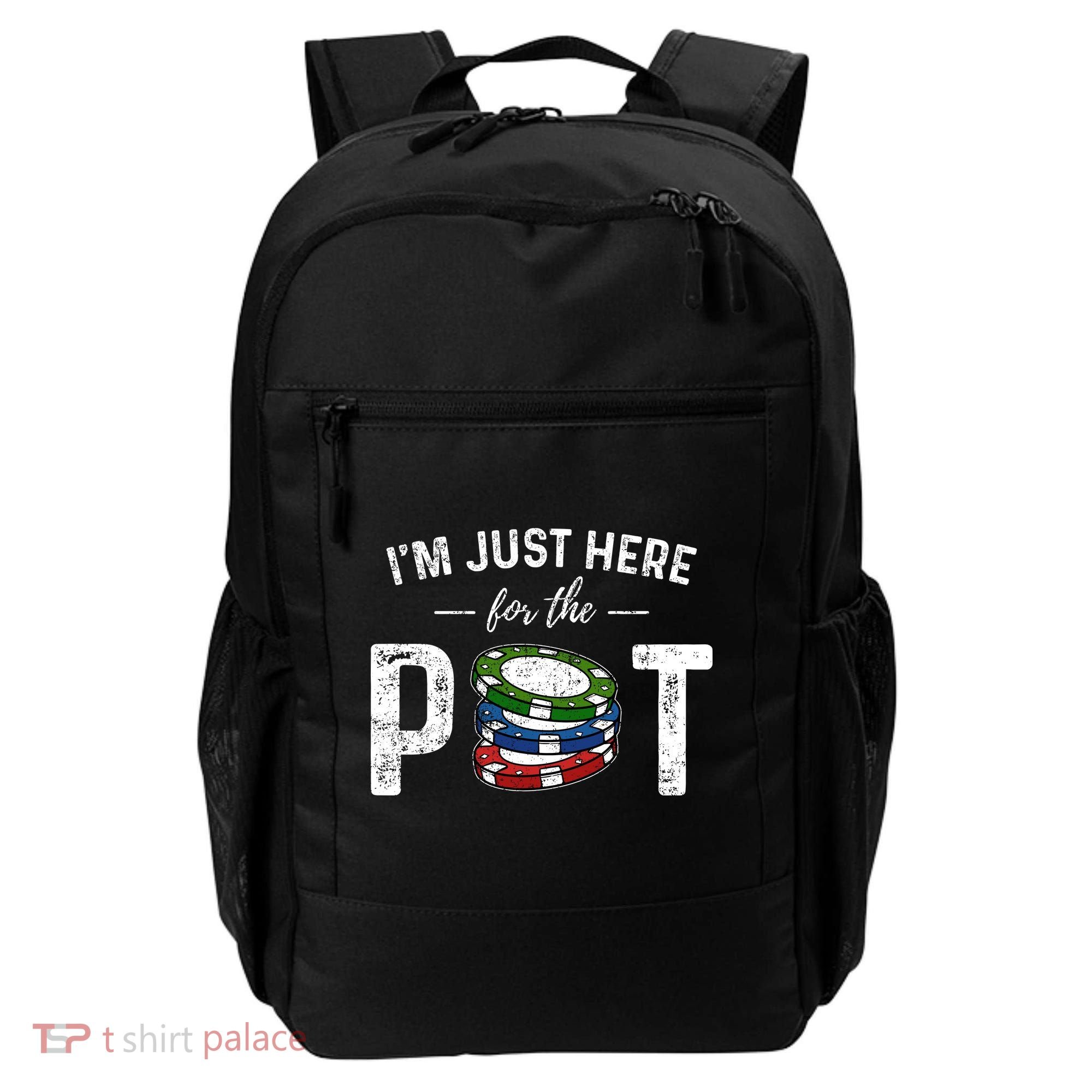 Poker IM Just Here For The Pot Funny Backpack