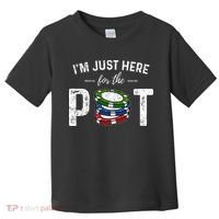 Poker IM Just Here For The Pot Funny Toddler T-Shirt thumb 0