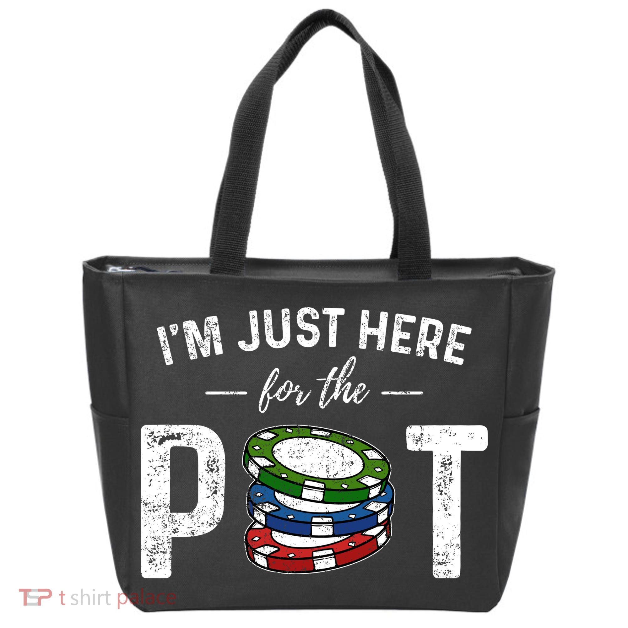 Poker IM Just Here For The Pot Funny Tote Bag