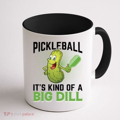 Pickleball It's Kind Of Big Dill Coffee Mug back