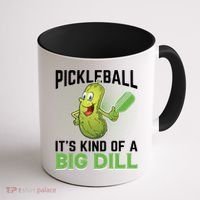 Pickleball It's Kind Of Big Dill Coffee Mug thumb 1