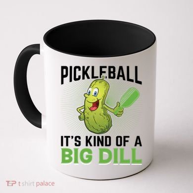 Pickleball It's Kind Of Big Dill Coffee Mug