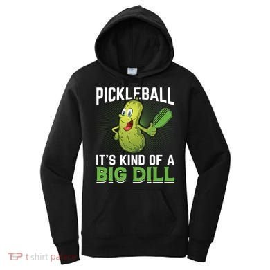 Pickleball It's Kind Of Big Dill Women's Hoodie