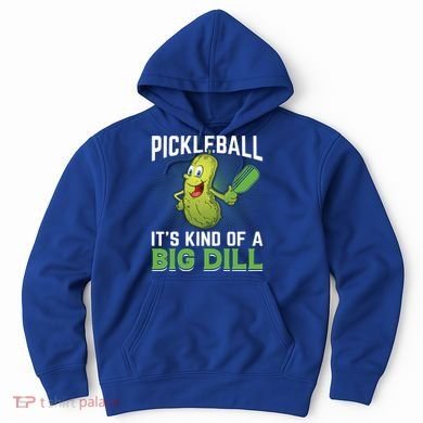 Pickleball It's Kind Of Big Dill Hoodie