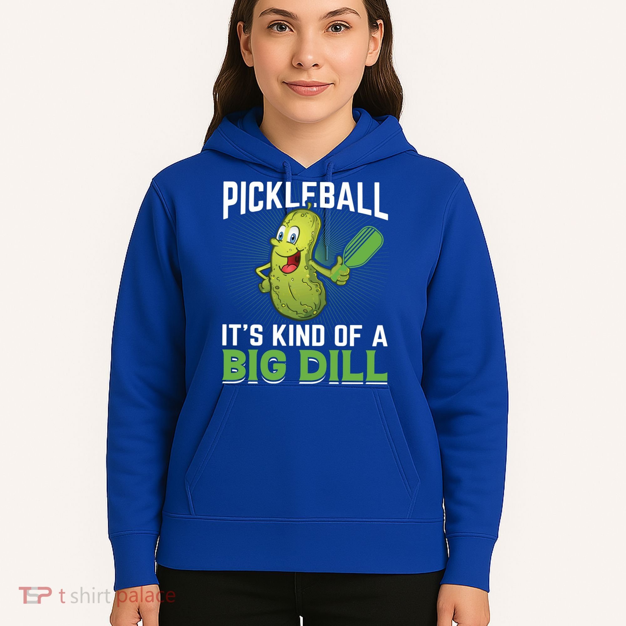 Pickleball It's Kind Of Big Dill Hoodie