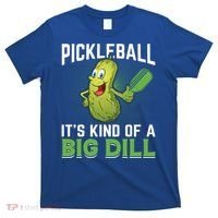 Pickleball It's Kind Of Big Dill T-Shirt thumb 0