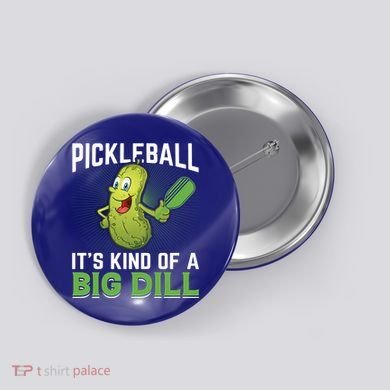 Pickleball It's Kind Of Big Dill Button