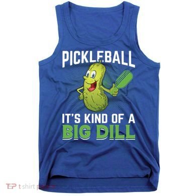 Pickleball It's Kind Of Big Dill Tank Top