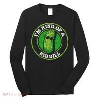 Pickle IM Kind Of A Big Dill Long Sleeve Shirt thumb 0