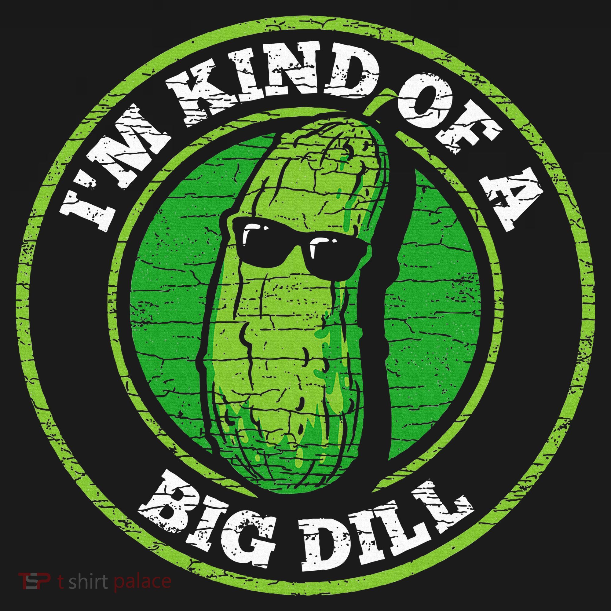 Pickle IM Kind Of A Big Dill Long Sleeve Shirt