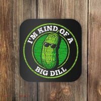 Pickle IM Kind Of A Big Dill Coaster thumb 0