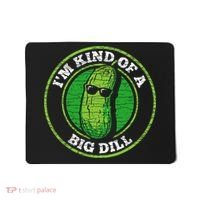 Pickle IM Kind Of A Big Dill Mousepad thumb 0