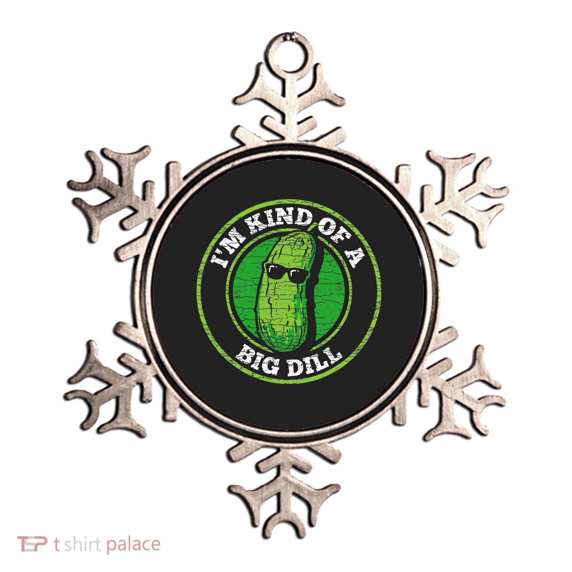 Pickle IM Kind Of A Big Dill Ornament