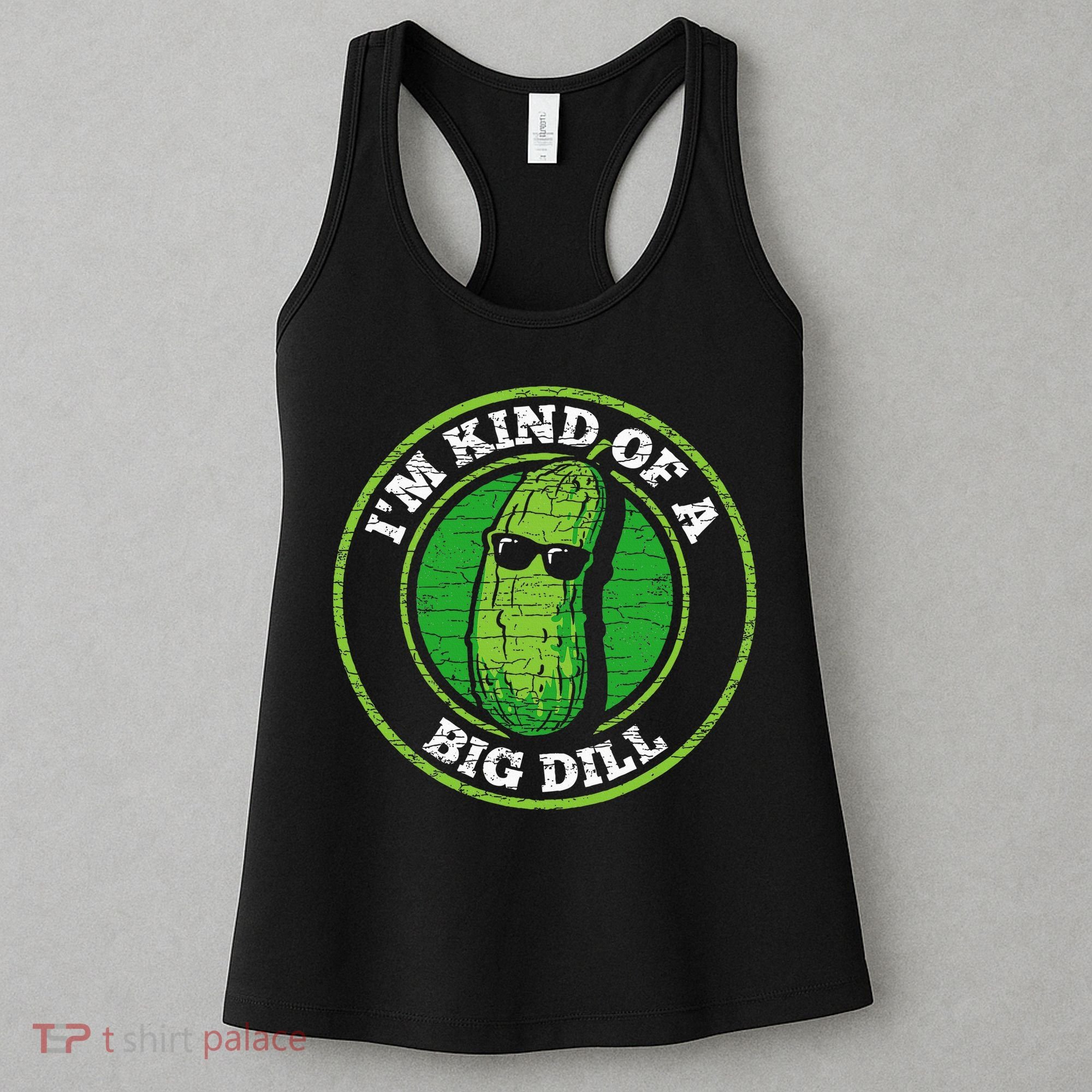 Pickle IM Kind Of A Big Dill Women's Tank Top