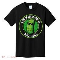 Pickle IM Kind Of A Big Dill Kids T-Shirt thumb 0