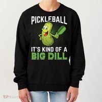 Pickleball It's Kind Of The Big Dill Women's Sweatshirt thumb 0