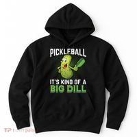 Pickleball It's Kind Of The Big Dill Hoodie thumb 0