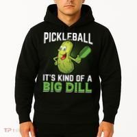 Pickleball It's Kind Of The Big Dill Hoodie thumb 2