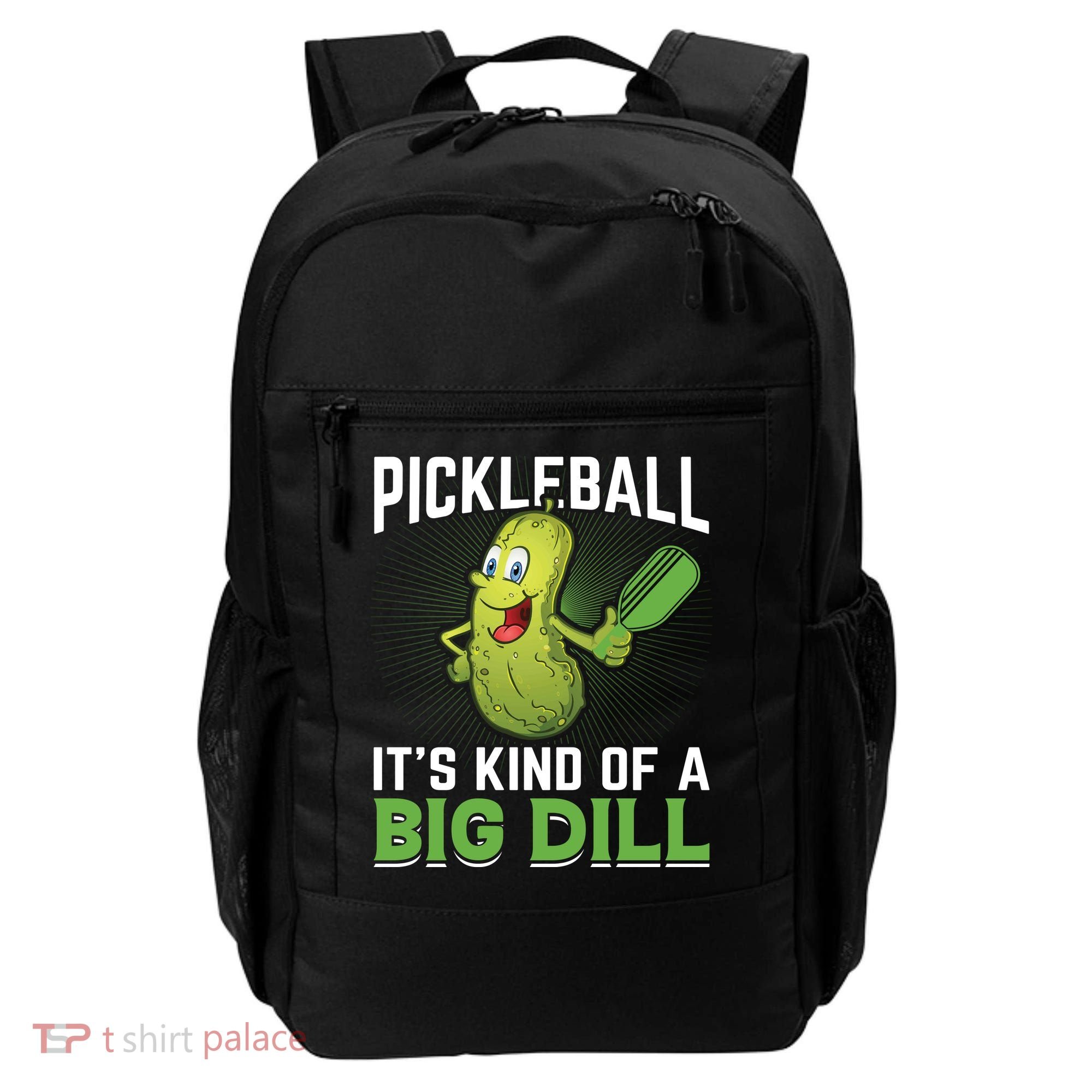 Pickleball It's Kind Of The Big Dill Backpack