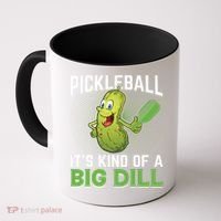 Pickleball It's Kind Of The Big Dill Coffee Mug thumb 0