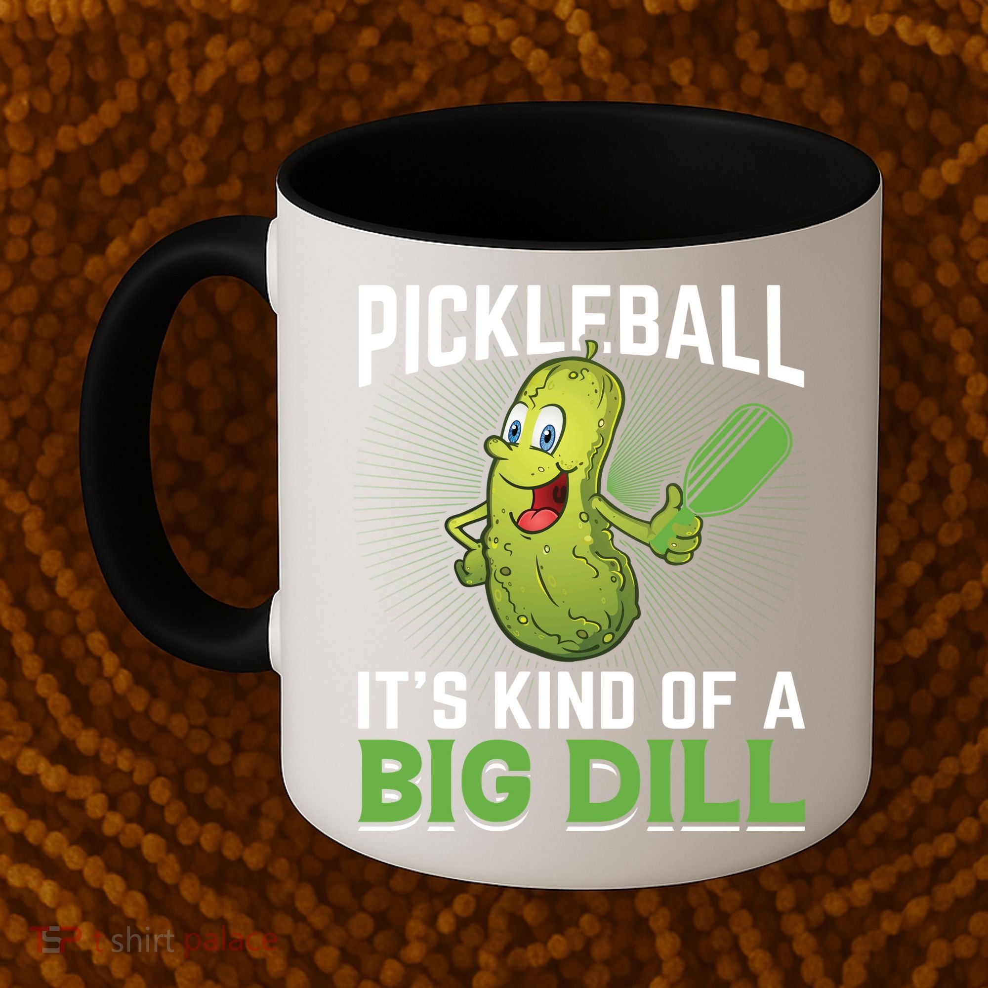 Pickleball It's Kind Of The Big Dill Coffee Mug