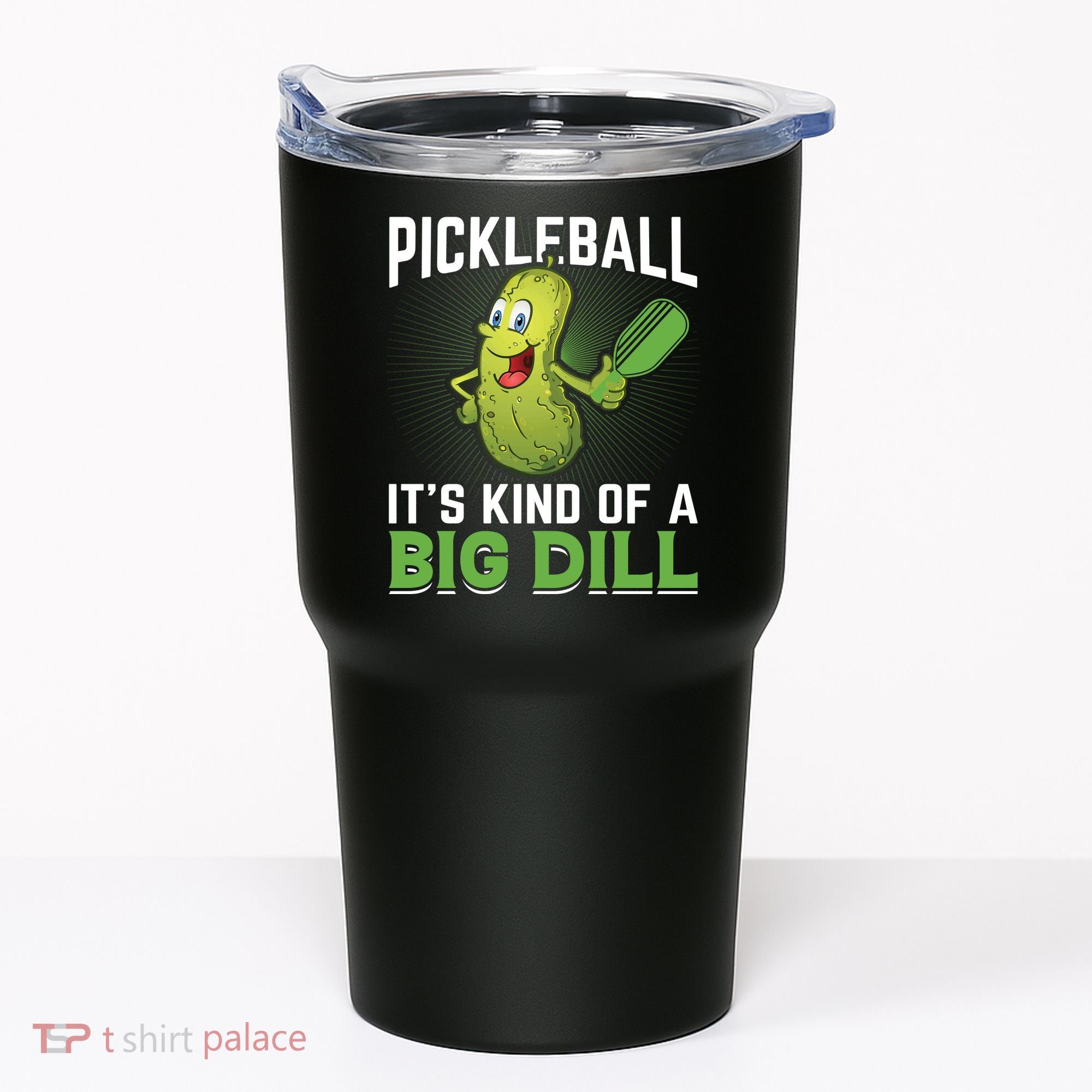 Pickleball It's Kind Of The Big Dill Tumbler