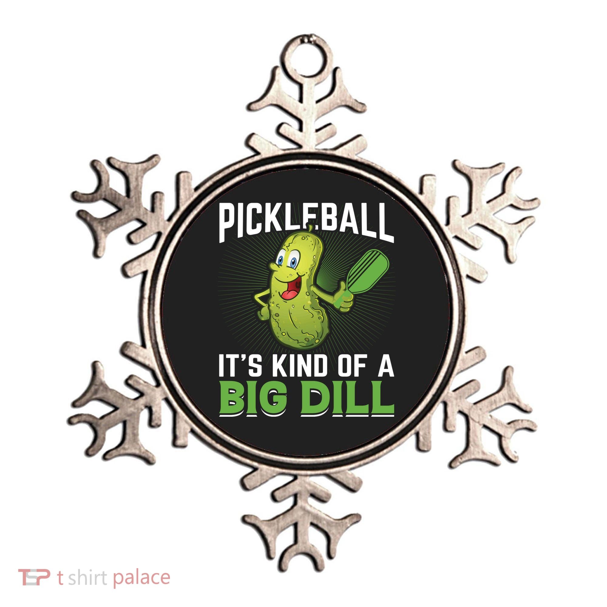 Pickleball It's Kind Of The Big Dill Ornament