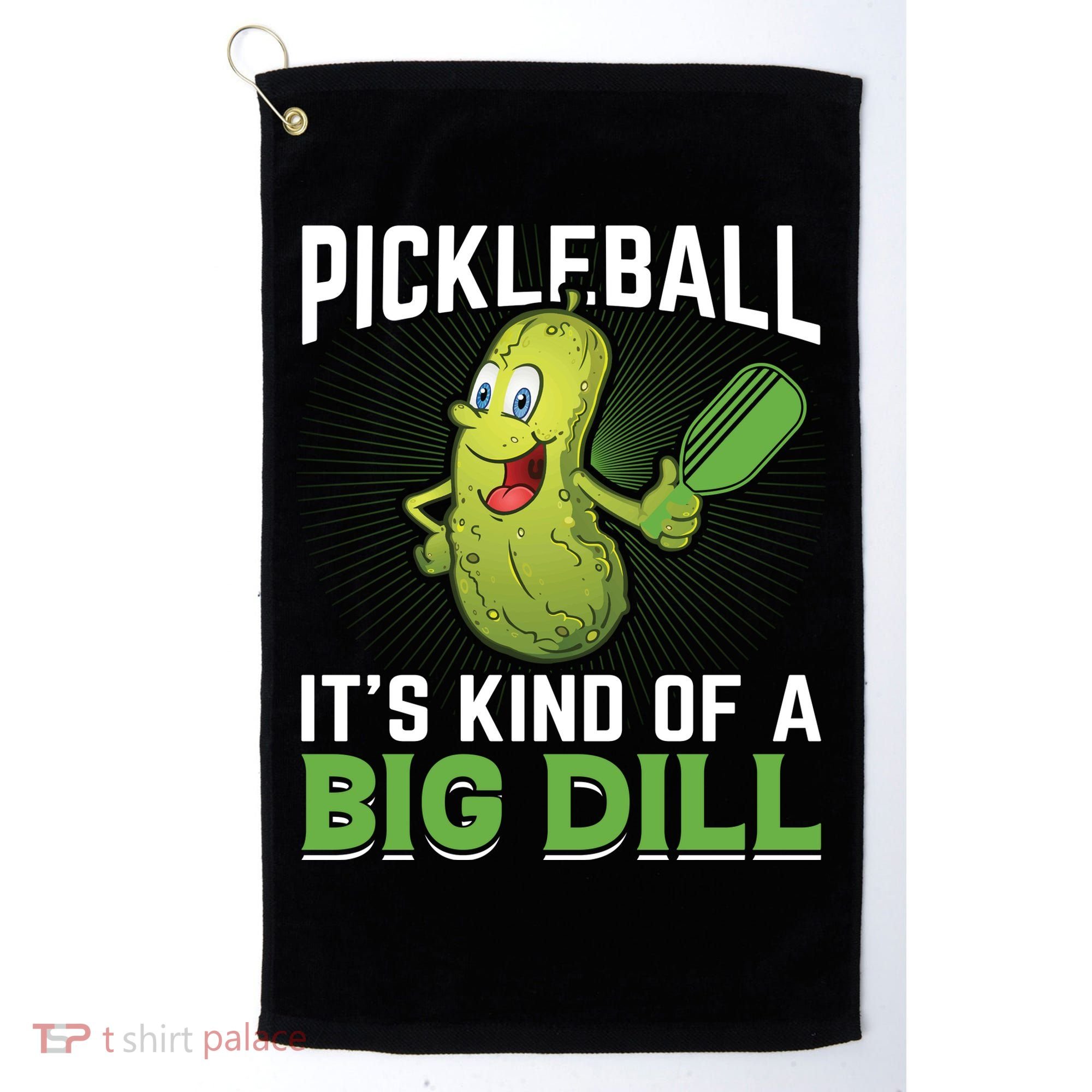 Pickleball It's Kind Of The Big Dill Golf Towel