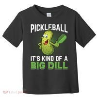 Pickleball It's Kind Of The Big Dill Toddler T-Shirt thumb 0