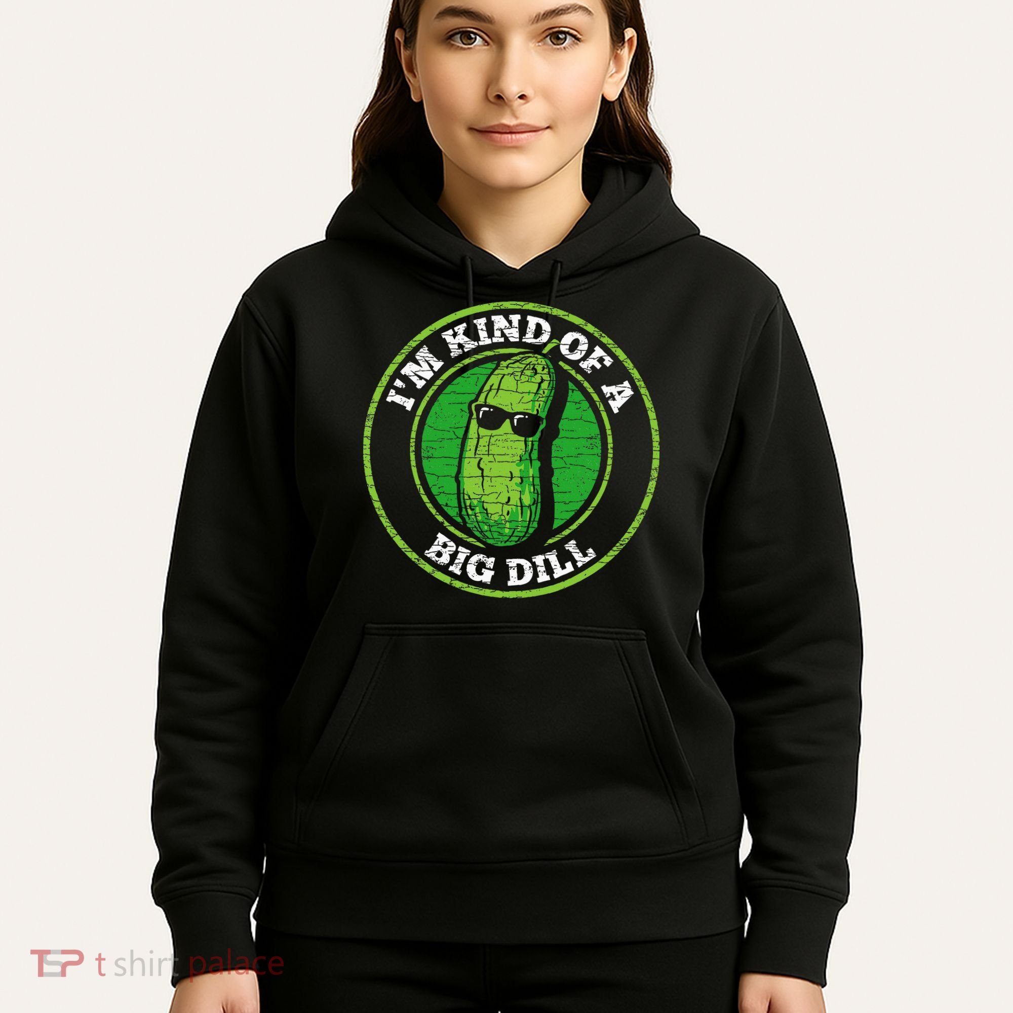 Pickle IM Kind Of A Big Dill Hoodie