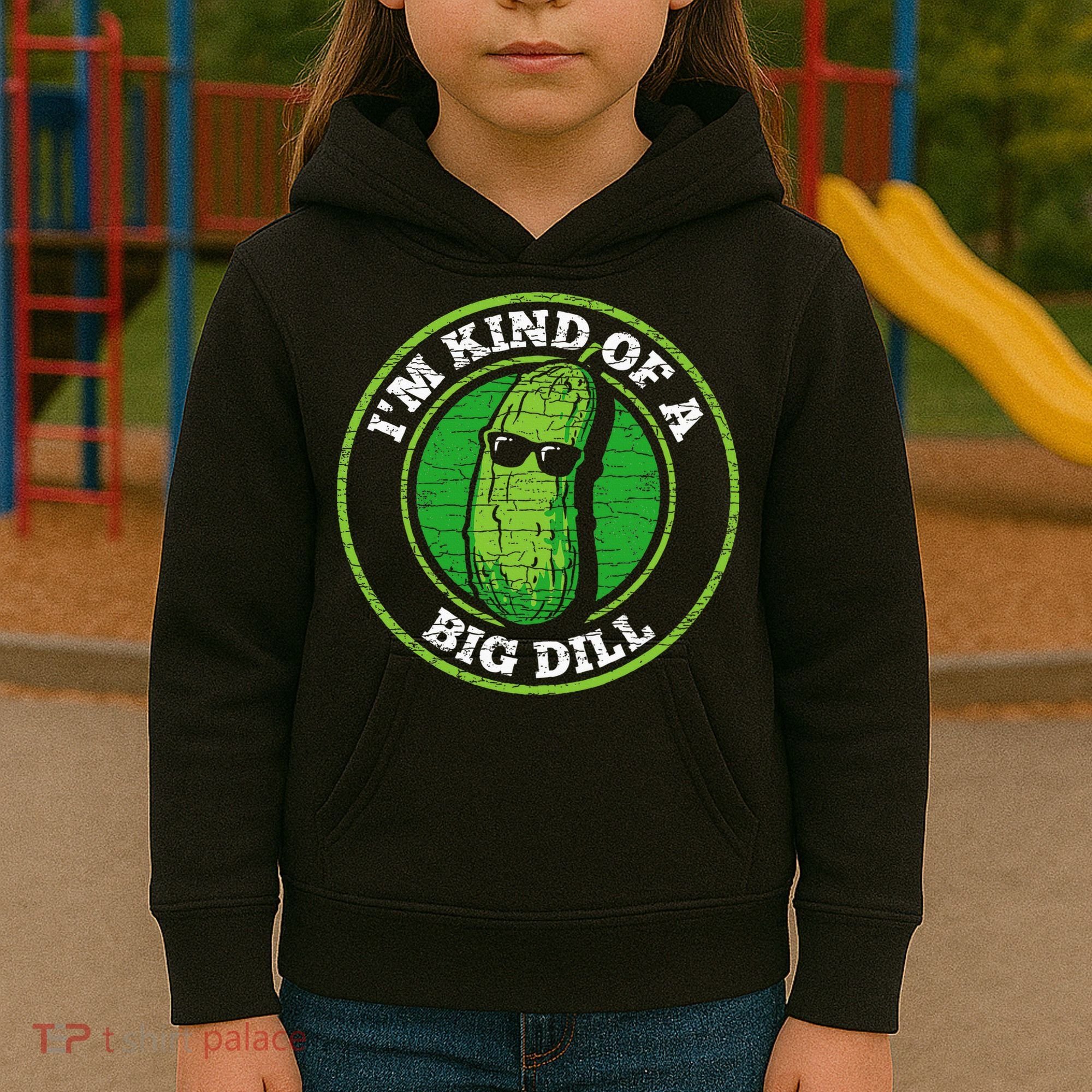 Pickle IM Kind Of A Big Dill Kids Hoodie