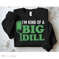 Pickleball I'm Kind of a Big Dill Sweatshirt thumb 2