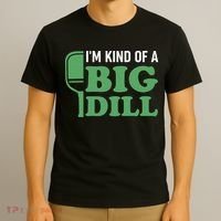 Pickleball I'm Kind of a Big Dill T-Shirt thumb 3