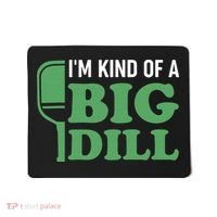 Pickleball I'm Kind of a Big Dill Mousepad thumb 0